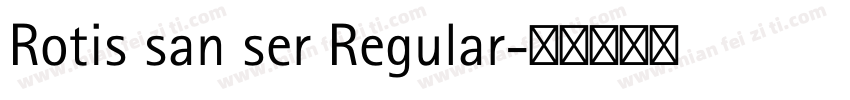 Rotis san ser Regular字体转换